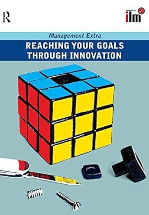 Seller image for Reaching Your Goals Through Innovation (Management Extra) for sale by WeBuyBooks