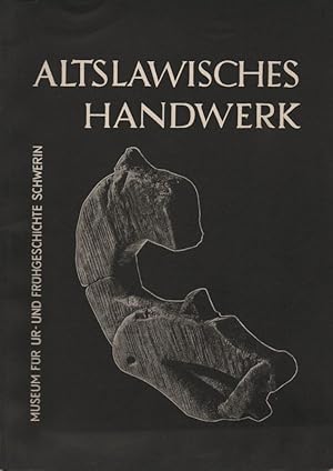 Altslawisches Handwerk: Ausstellung zur 800-Jahrfeier der Stadt Schwerin ; [Katalog].