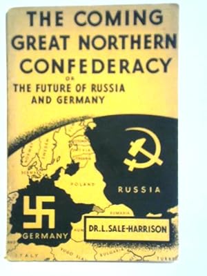 Seller image for The Coming Great Northern Confederacy for sale by World of Rare Books