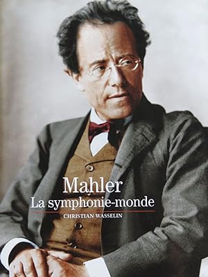 Image du vendeur pour WASSELIN Christian Mahler La Symphonie-Monde 2011 mis en vente par partitions-anciennes