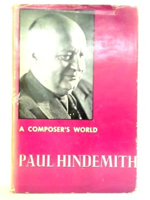 Image du vendeur pour A Composer's World: Horizons And Limitations mis en vente par World of Rare Books