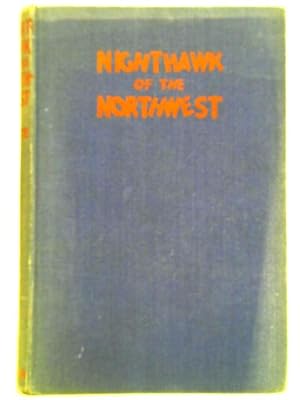 Imagen del vendedor de Nighthawk of the Northwest a la venta por World of Rare Books