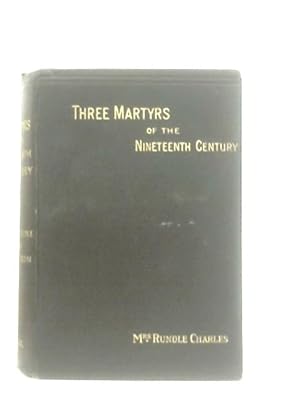 Image du vendeur pour Three Martyrs Of The Nineteenth Century mis en vente par World of Rare Books