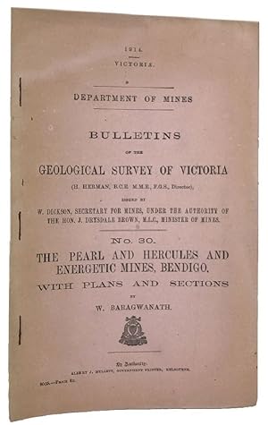 BULLETINS OF THE GEOLOGICAL SURVEY OF VICTORIA, NO. 30. THE PEARL AND HERCULES AND ENEGETIC MINES...