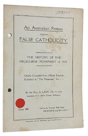 AN AUSTRALIAN PROTEST AGAINST FALSE CATHOLICITY: the history of the Melbourne Movement of 1918