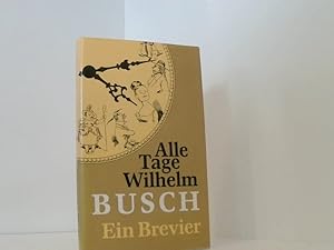 Seller image for Alle Tage Wilhelm Busch. Ein Brevier ein Brevier for sale by Book Broker
