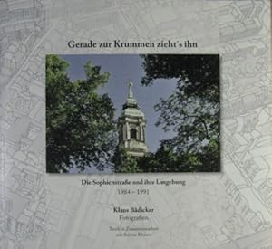 Gerade zur Krummen zieht s ihn. Die Sophienstraße und ihre Umgebung 1984-1991.