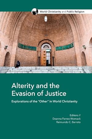 Imagen del vendedor de Alterity and the Evasion of Justice : Explorations of the Other in World Christianity a la venta por GreatBookPrices