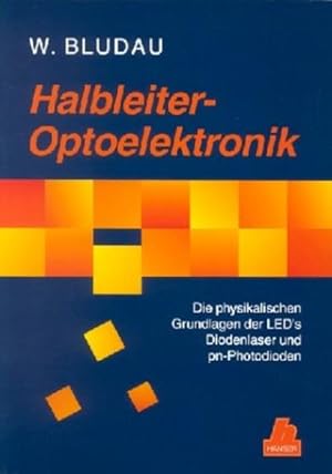 Imagen del vendedor de Halbleiter-Optoelektronik: Die physikalischen Grundlagen der LED's, Diodenlaser und pn-Photodioden. a la venta por Wissenschaftl. Antiquariat Th. Haker e.K
