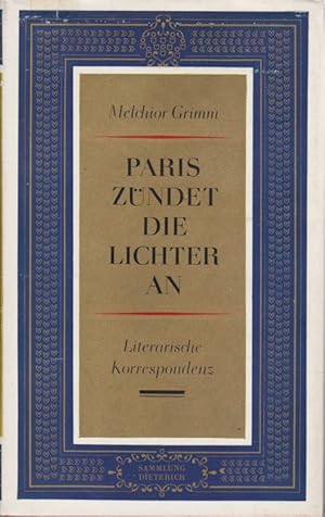 Bild des Verkufers fr Paris zndet die Lichter an. Literarische Korrespondenz. Aus d. Franz. von Herbert Khn. Mit Einl. hrsg. von Kurt Schnelle u. Rolf Mller. zum Verkauf von Fundus-Online GbR Borkert Schwarz Zerfa