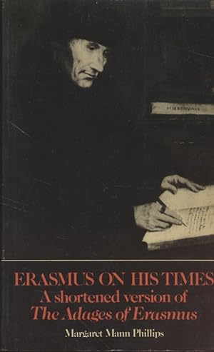 Bild des Verkufers fr Erasmus on His Times: A Shortened Version of the 'Adages' of Erasmus zum Verkauf von Fundus-Online GbR Borkert Schwarz Zerfa