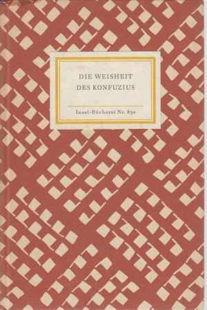 Bild des Verkufers fr Die Weisheit des Konfuzius. Insel-Bcherei Nr. 830. [Erstausgabe]. Aus dem chinesischen Urtext neu bertragen und eingeleitet von Hans O. H. Stange. zum Verkauf von Fundus-Online GbR Borkert Schwarz Zerfa