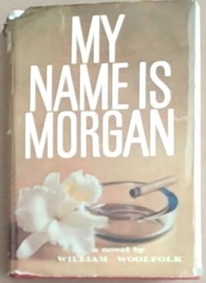Bild des Verkufers fr My Name is Morgan zum Verkauf von Chapter 1