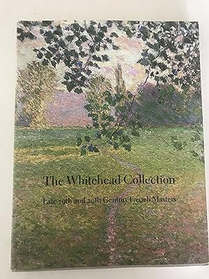 Image du vendeur pour The Whitehead Collection: Late 19th and 20th Century French Masters a collection in progress mis en vente par Sheapast Art and Books