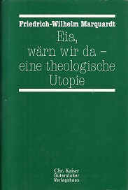 Bild des Verkufers fr Eia, wrn wir da. Eine theologische Utopie. zum Verkauf von Antiquariat Axel Kurta