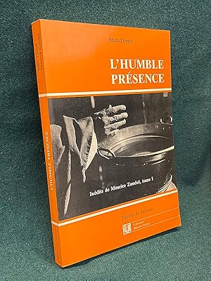 Seller image for L'Humble prsence. Indits de Maurice Zundel. Tome I. for sale by Librairie Pierre BRUNET