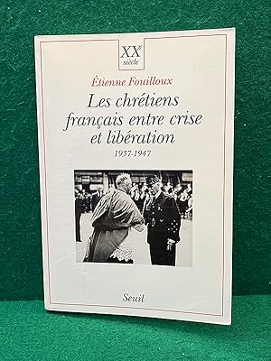 Image du vendeur pour Les Chrtiens franais entre crise et libration (1937-1947). mis en vente par Librairie Pierre BRUNET