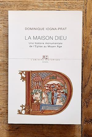 Image du vendeur pour La Maison Dieu. Une histoire monumentale de l'glise au Moyen ge (v. 800- v. 1200). mis en vente par Librairie Pierre BRUNET