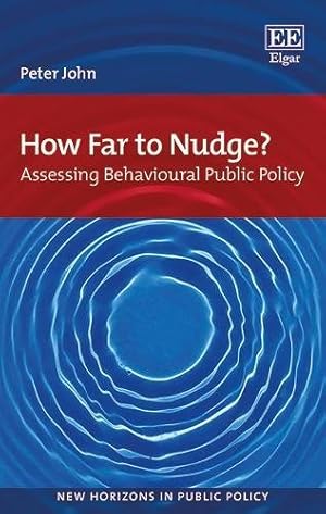 Bild des Verkufers fr How Far to Nudge?: Assessing Behavioural Public Policy (New Horizons in Public Policy series) zum Verkauf von WeBuyBooks