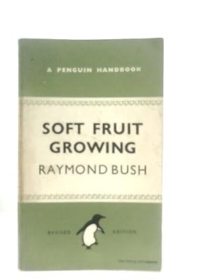 Seller image for Soft Fruit Growing: For the Amateur for sale by World of Rare Books