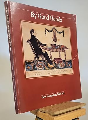 Immagine del venditore per By Good Hands: New Hampshire Folk Art venduto da Henniker Book Farm and Gifts