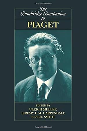 Immagine del venditore per The Cambridge Companion to Piaget (Cambridge Companions to Philosophy) venduto da WeBuyBooks