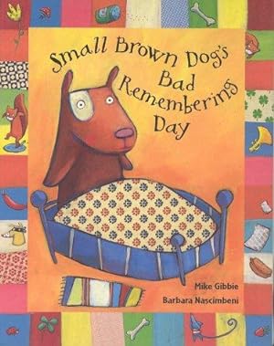 Bild des Verkufers fr Small Brown Dog's Bad Remember Day Gibbie Mike zum Verkauf von WeBuyBooks