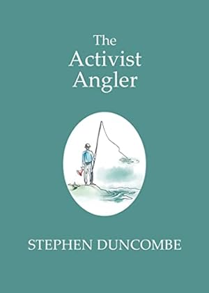 Seller image for The Activist Angler for sale by Books for Life