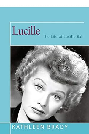 Image du vendeur pour Lucille: The Life of Lucille Ball mis en vente par Books for Life