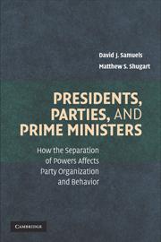 Seller image for Presidents, Parties, and Prime Ministers: How the Separation of Powers Affects Party Organization and Behavior for sale by moluna