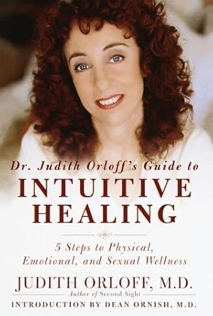 Image du vendeur pour Dr. Judith Orloff's Guide to Intuitive Healing: Five Steps to Physical, Emotional, and Sexual Wellness mis en vente par Books for Life