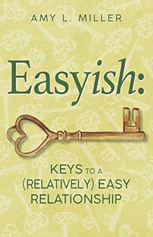 Image du vendeur pour Easyish: Keys To A (Relatively) Easy Relationship mis en vente par Books for Life