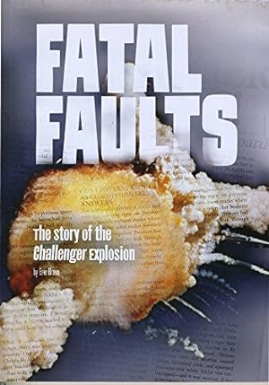 Imagen del vendedor de Fatal Faults: The Story of the Challenger Explosion (Tangled History) a la venta por Books for Life