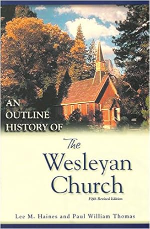 Bild des Verkufers fr An Outline History of the Wesleyan Church zum Verkauf von Books for Life