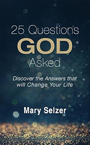 Seller image for 25 Questions God Asked: Discover the Answers that will Change Your Life for sale by Books for Life