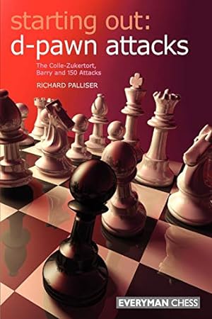 Imagen del vendedor de Starting Out: d-Pawn Attacks: The Colle-Zukertort, Barry And 150 Attacks (Everyman Chess) a la venta por Books for Life