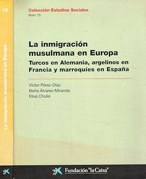Seller image for La inmigracion musulmana en Europa Turcos en Alemania, argelinos en Franci y marroquies en Espana for sale by Biblioteca di Babele