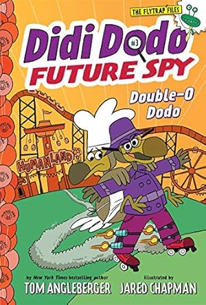 Seller image for Didi Dodo, Future Spy: Double-O Dodo (Didi Dodo, Future Spy #3) (The Flytrap Files) for sale by Books for Life