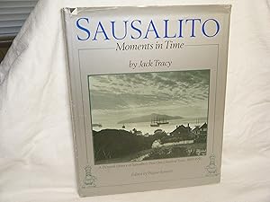 Seller image for Sausalito Moments in Time: a Pictorial History of Sausalito's First One Hundred Years: 1850-1950 for sale by curtis paul books, inc.