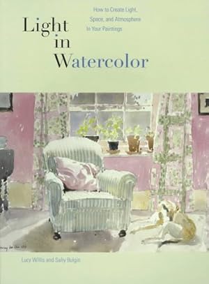 Seller image for Light in Watercolor: How to Create Light, Space, and Atmosphere in Your Paintings for sale by Books for Life