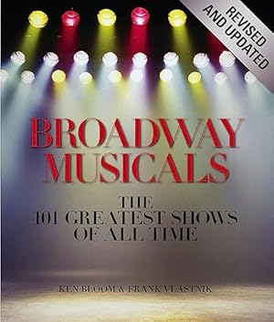 Bild des Verkufers fr Broadway Musicals, Revised and Updated: The 101 Greatest Shows of All Time zum Verkauf von Books for Life