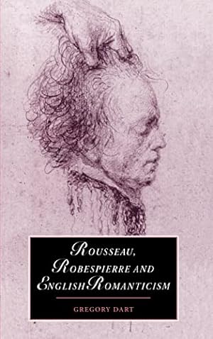 Seller image for Rousseau, Robespierre and English Romanticism (Cambridge Studies in Romanticism, Series Number 32) for sale by Books for Life