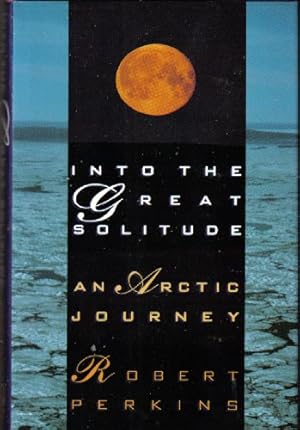 Immagine del venditore per Into the Great Solitude: An Arctic Journey venduto da Books for Life