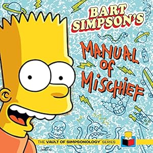 Image du vendeur pour Bart Simpson's Manual of Mischief (The Vault of SimpsonologyTM) mis en vente par Books for Life