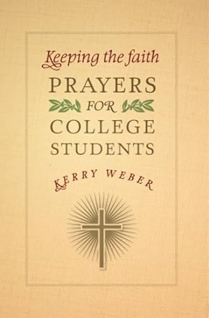 Seller image for Keeping the Faith: Prayers for College Students for sale by Books for Life