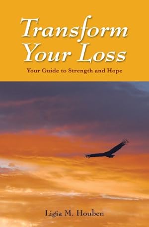 Bild des Verkufers fr Transform Your Loss: Your Guide to Strength and Hope zum Verkauf von Books for Life