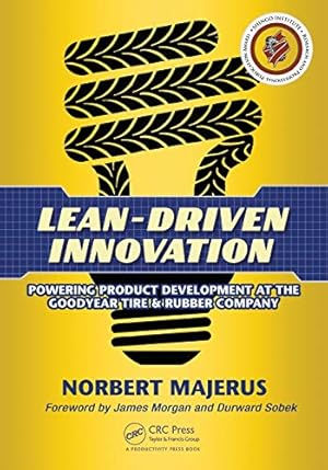 Immagine del venditore per Lean-Driven Innovation: Powering Product Development at The Goodyear Tire & Rubber Company venduto da Books for Life