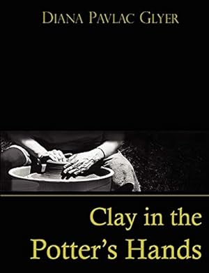 Seller image for Clay in the Potter's Hands for sale by Books for Life