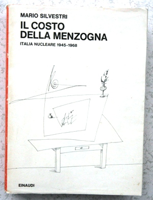 il costo della menzogna Italia nucleare 1945 1968