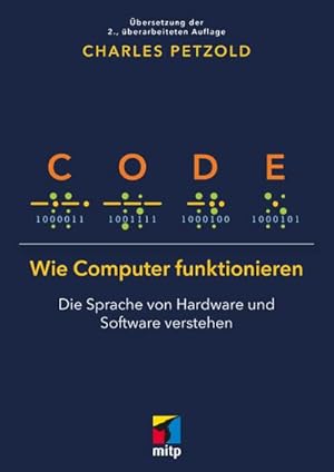 Bild des Verkufers fr Code : Wie Computer funktionieren - Die Sprache von Hardware und Software verstehen.bersetzung der 2. Auflage zum Verkauf von AHA-BUCH GmbH